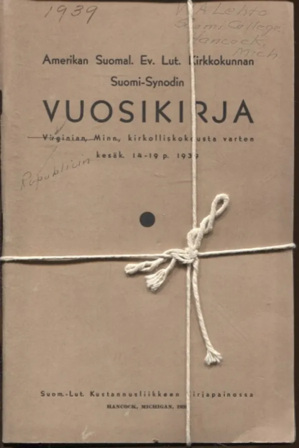 Amerikan Suomal. Ev. Lut. Kirkkokunnan Suomi-Synodin vuosikirja - Virginian, Minn., kirkolliskokousta varten kesäk. 14-19 p. 1939 | Vantaan Antikvariaatti Oy | Osta Antikvaarista - Kirjakauppa verkossa