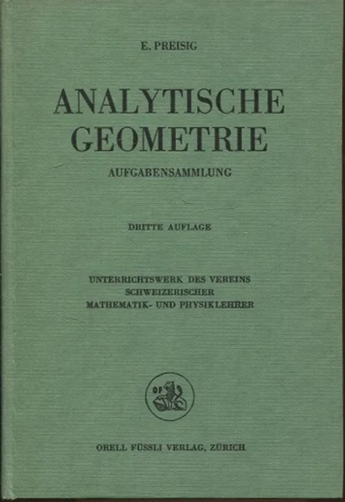 Analytische Geometrie - Preisig E. | Vantaan Antikvariaatti Oy | Osta Antikvaarista - Kirjakauppa verkossa