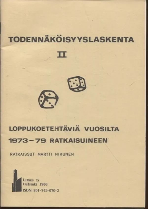 Todennäköisyyslaskenta II - Loppukoetehtäviä vuosilta 1973-79 ratkaisuineen | Vantaan Antikvariaatti Oy | Osta Antikvaarista - Kirjakauppa verkossa