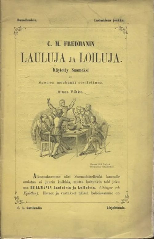 C. M. Fredmanin lauluja ja loiluja - Käytetty Suomeksi ja Suomen moahanki sovitettuna. 2:nen Vihko. - Gottlund K.A. | Vantaan Antikvariaatti Oy | Osta Antikvaarista - Kirjakauppa verkossa