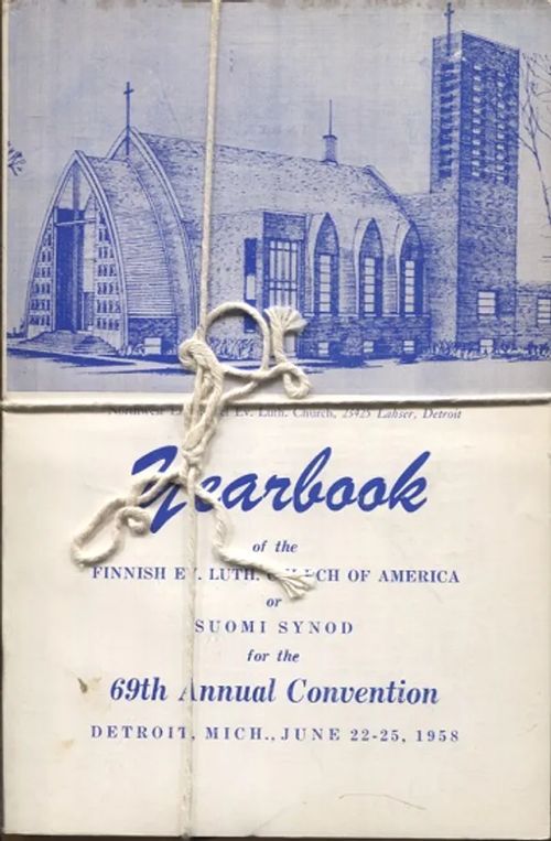 Yearbook of the Finnish Ev.Luth. Church of America - 69th Annual Convention Detroit, Mich., June 22-25, 1958 | Vantaan Antikvariaatti Oy | Osta Antikvaarista - Kirjakauppa verkossa