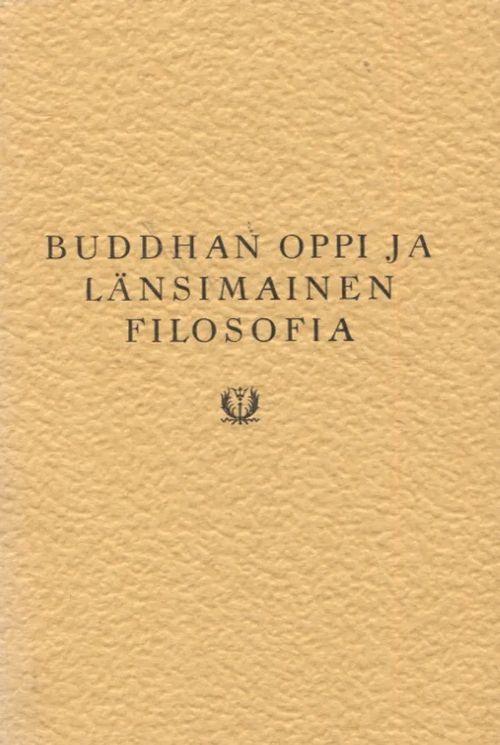 Buddhan oppi ja länsimainen filosofia | Vantaan Antikvariaatti Oy | Osta Antikvaarista - Kirjakauppa verkossa