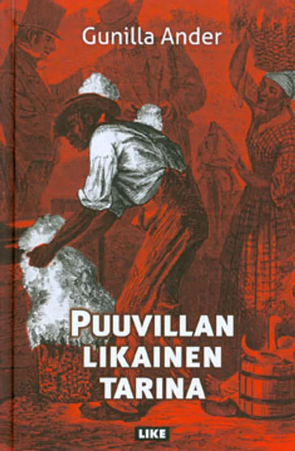 Puuvillan likainen tarina - Ander Gunilla | Vantaan Antikvariaatti Oy | Osta Antikvaarista - Kirjakauppa verkossa