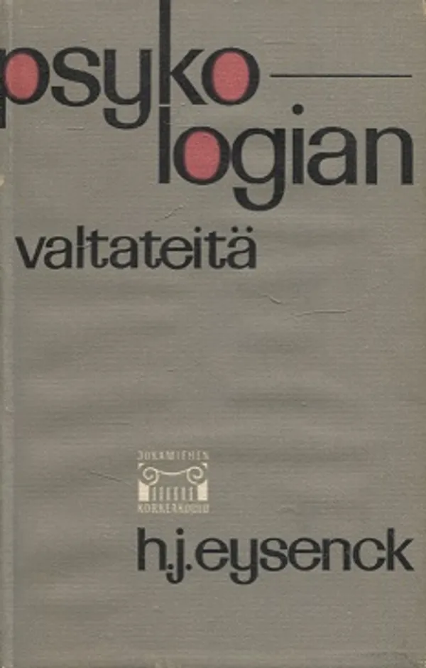 Psykologian valtateitä - Eysenck H. J. | Vantaan Antikvariaatti Oy | Osta Antikvaarista - Kirjakauppa verkossa