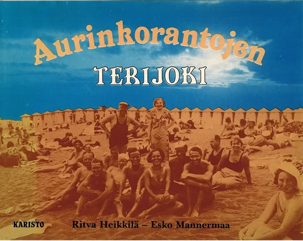 Aurinkorantojen Terijoki - Heikkila, Ritva | Vantaan Antikvariaatti Oy | Osta Antikvaarista - Kirjakauppa verkossa