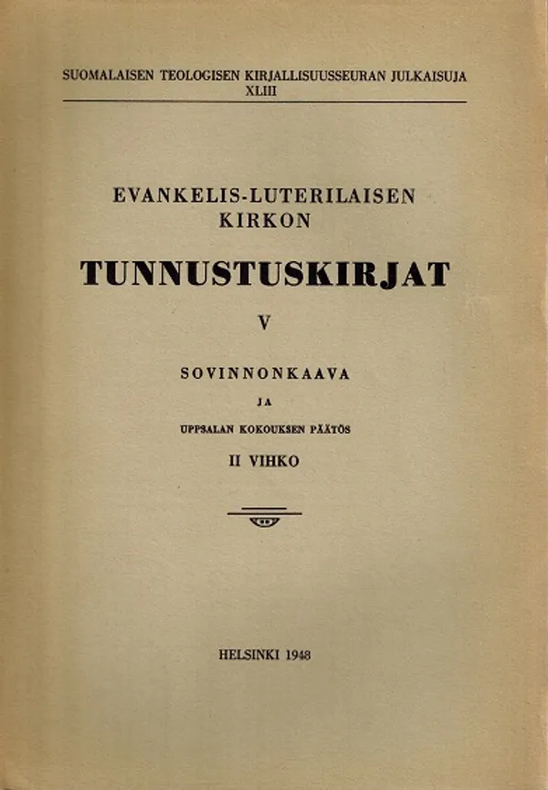 Evankelis-luterilaisen kirkon tunnustuskirjat V - Sovinnonkaava ja Uppsalan kokouksen päätös II vihko | Vantaan Antikvariaatti Oy | Osta Antikvaarista - Kirjakauppa verkossa