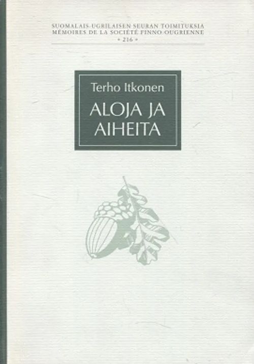 Aloja ja aiheita - Valikoima kolmen kymmenluvun tutkielmia (1959-1979) - Itkonen Terho | Vantaan Antikvariaatti Oy | Osta Antikvaarista - Kirjakauppa verkossa