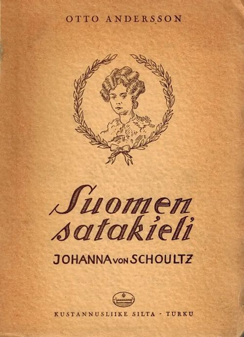 Suomen satakieli Johanna von Schoultz - Andersson Otto | Vantaan Antikvariaatti Oy | Osta Antikvaarista - Kirjakauppa verkossa