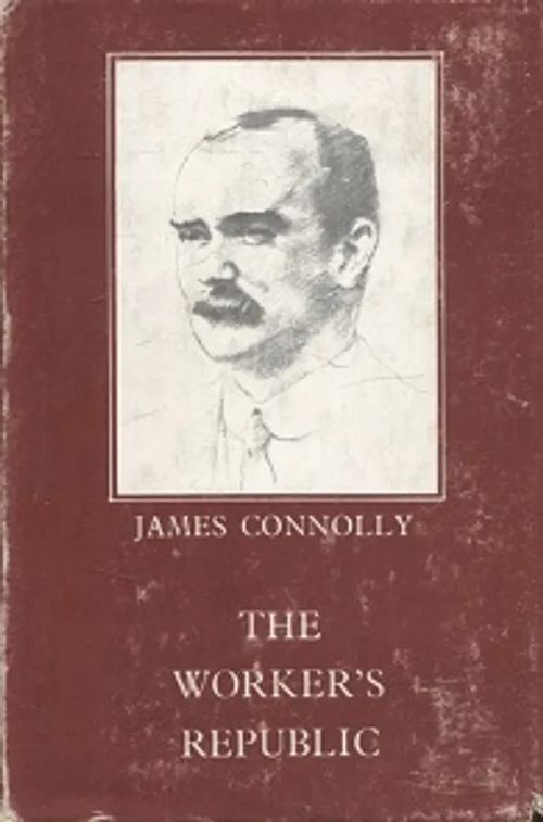 The Worker's Republic - Connolly James | Vantaan Antikvariaatti Oy | Osta Antikvaarista - Kirjakauppa verkossa