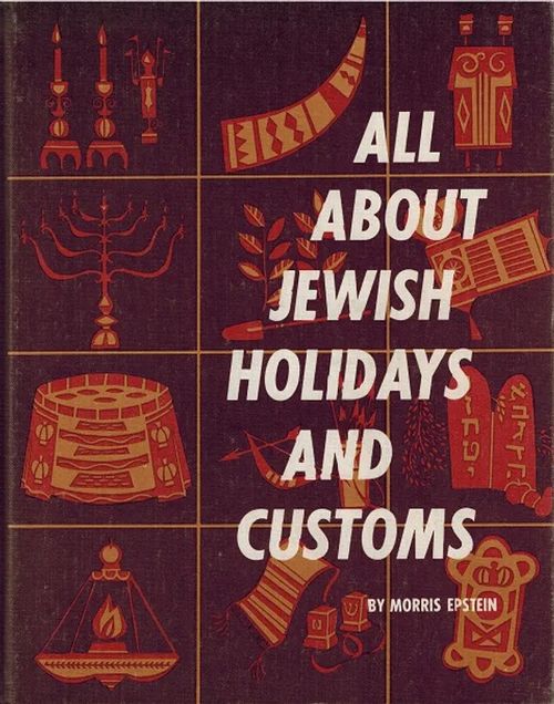 All About Jewish Holidays and Customs - Epstein Morris | Vantaan Antikvariaatti Oy | Osta Antikvaarista - Kirjakauppa verkossa