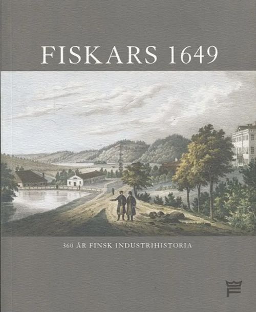 Fiskars 1649 - 360 år finsk industrihistoria | Vantaan Antikvariaatti Oy | Osta Antikvaarista - Kirjakauppa verkossa