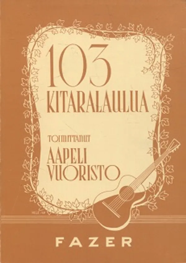 103 kitaralaulua - Vuoristo Aapeli (toim.) | Vantaan Antikvariaatti Oy | Osta Antikvaarista - Kirjakauppa verkossa