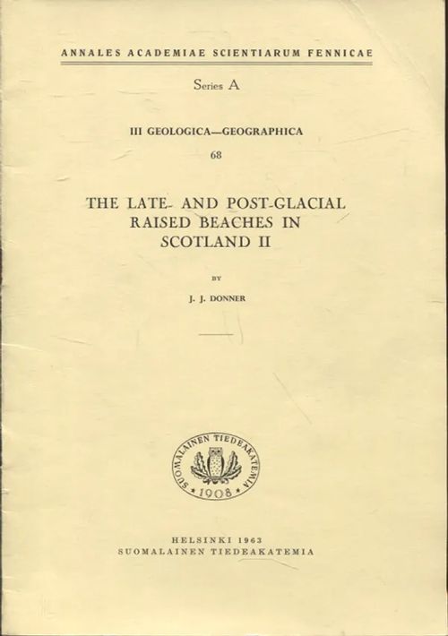 The Late- and Post-Glacial Raised Beaches in Scotland II - Donner J.J. | Vantaan Antikvariaatti Oy | Osta Antikvaarista - Kirjakauppa verkossa