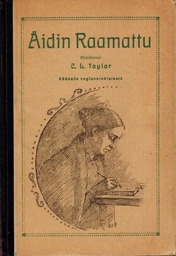 Äidin Raamattu - Taylor C. L. | Vantaan Antikvariaatti Oy | Osta Antikvaarista - Kirjakauppa verkossa