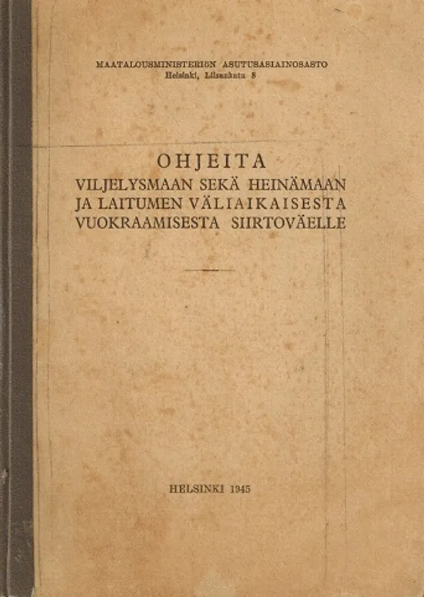 Ohjeita viljelysmaan sekä heinämaan ja laitumen väliaikaisesta vuokraamisesta siirtoväelle | Vantaan Antikvariaatti Oy | Osta Antikvaarista - Kirjakauppa verkossa