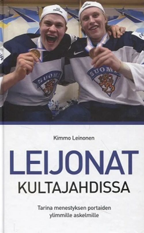 Leijonat kultajahdissa - Tarina menestyksen portaiden ylimmille askelmille - Leinonen Kimmo | Vantaan Antikvariaatti Oy | Osta Antikvaarista - Kirjakauppa verkossa