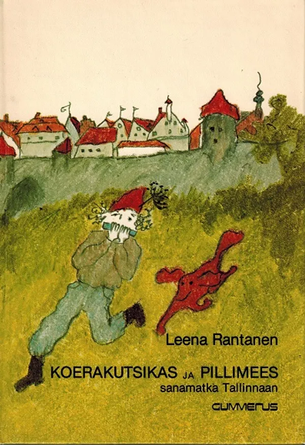 Koerakutsikas ja pillimees - Sanamatka Tallinnaan - Rantanen Leena | Vantaan Antikvariaatti Oy | Osta Antikvaarista - Kirjakauppa verkossa