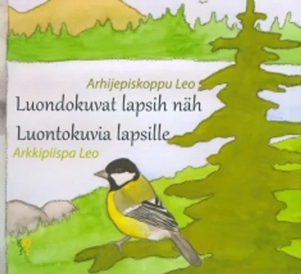 Luondokuvat lapsih näh - Luontokuvia lapsille - Arhijepiskoppu Leo - Arkkipiispa Leo | Vantaan Antikvariaatti Oy | Osta Antikvaarista - Kirjakauppa verkossa