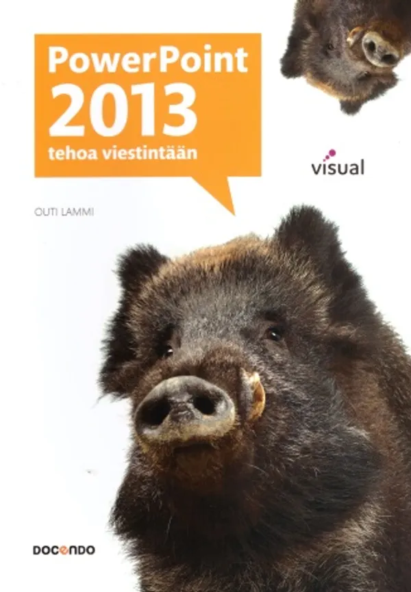 PowerPoint 2013 - Tehoa viestintään - Lammi Outi | Vantaan Antikvariaatti Oy | Osta Antikvaarista - Kirjakauppa verkossa