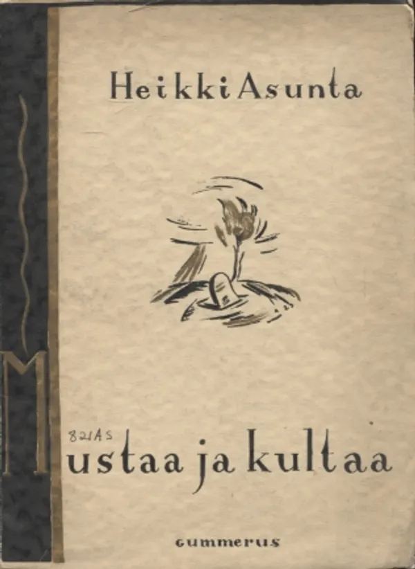 Mustaa ja kultaa - Asunta Heikki | Vantaan Antikvariaatti Oy | Osta Antikvaarista - Kirjakauppa verkossa