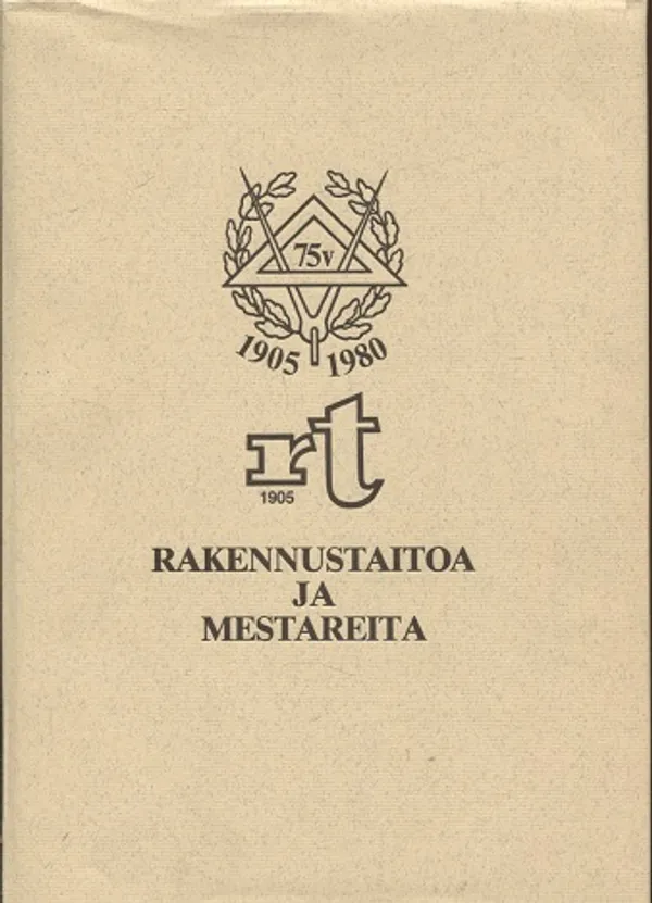 Rakennustaitoa ja mestareita - rakennusmestarien ja rakentamisen historiaa 1905-1980 | Vantaan Antikvariaatti Oy | Osta Antikvaarista - Kirjakauppa verkossa