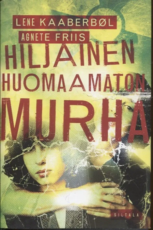 Hiljainen huomaamaton murha - Kaaberbol Lene - Friis Agnete | Vantaan Antikvariaatti Oy | Osta Antikvaarista - Kirjakauppa verkossa