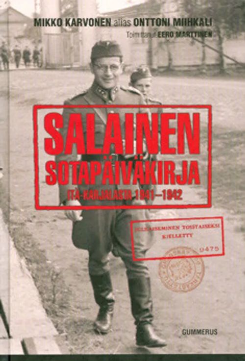 Salainen sotapäiväkirja itä-Karjalasta 1941-1942 - Karvonen Mikko | Vantaan Antikvariaatti Oy | Osta Antikvaarista - Kirjakauppa verkossa