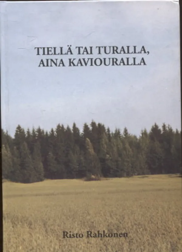 Tiellä tai turalla, aina kaviouralla - Rahkonen Risto | Vantaan Antikvariaatti Oy | Osta Antikvaarista - Kirjakauppa verkossa