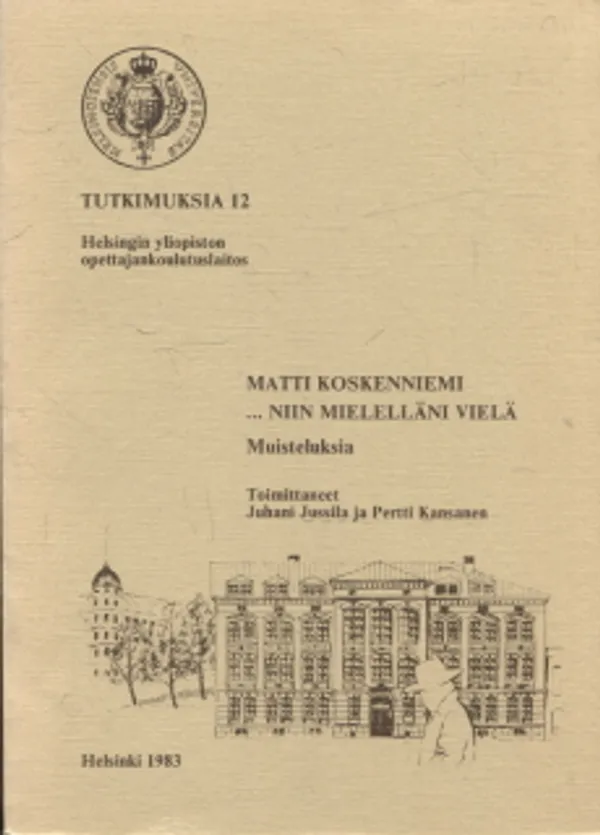 Matti Koskenniemi...niin mielelläni vielä - muisteluksia - Jussila Juhani, Kansanen Pertti | Vantaan Antikvariaatti Oy | Osta Antikvaarista - Kirjakauppa verkossa