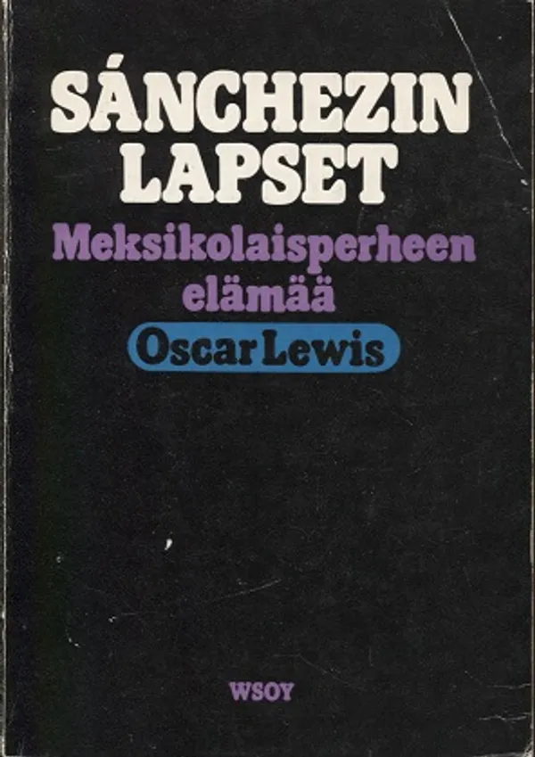 Sanchezin lapset - Meksikolaisperheen elämää - Lewis Oscar | Vantaan Antikvariaatti Oy | Osta Antikvaarista - Kirjakauppa verkossa