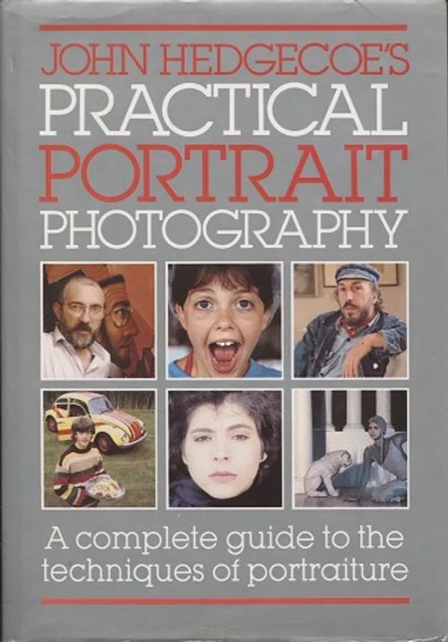 Practical Portrait Photography - A Complete Guide to the Techniques of Portraiture - Hedgecoe John | Vantaan Antikvariaatti Oy | Osta Antikvaarista - Kirjakauppa verkossa