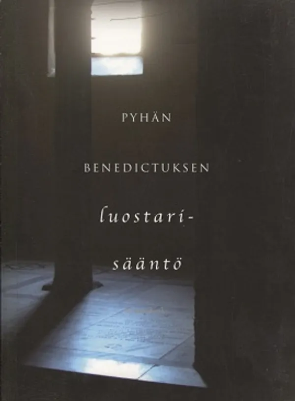 Pyhän Benedictuksen luostarisääntö - Ainonen Tuija - Lehmijoki-Gardner Maiju (toim.) | Vantaan Antikvariaatti Oy | Osta Antikvaarista - Kirjakauppa verkossa