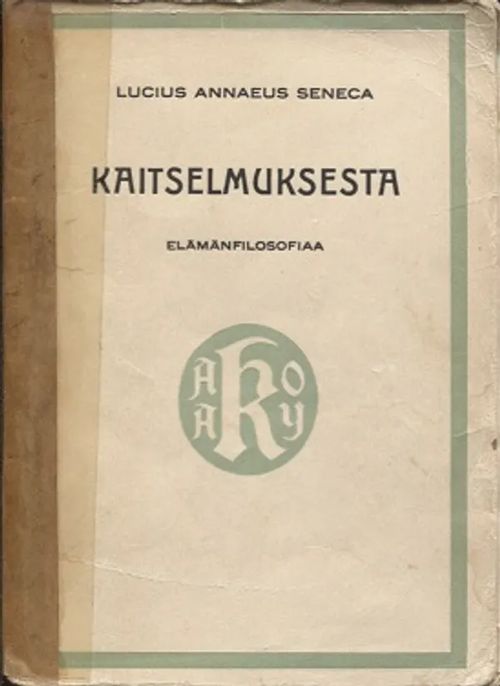 Kaitselmuksesta - Kariston klassillinen kirjasto 43 - Seneca Lucius Annaeus | Vantaan Antikvariaatti Oy | Osta Antikvaarista - Kirjakauppa verkossa