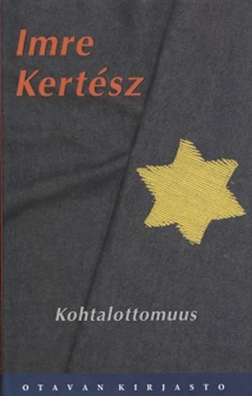 Kohtalottomuus - Kertesz Imre | Vantaan Antikvariaatti Oy | Osta Antikvaarista - Kirjakauppa verkossa