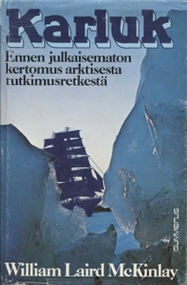 Karluk - Ennen julkaisematon kertomus arktisesta tutkimusretkestä - Laird McKinlay William | Vantaan Antikvariaatti Oy | Osta Antikvaarista - Kirjakauppa verkossa