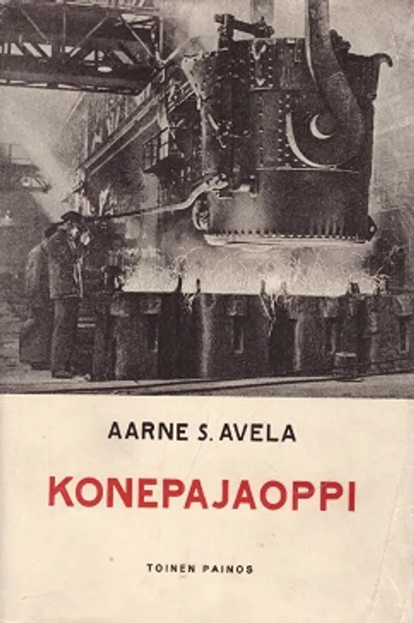 Konepajaoppi - Konepajojen ja teknillisten oppilaitosten oppilaille - Avela Aarne S. | Vantaan Antikvariaatti Oy | Osta Antikvaarista - Kirjakauppa verkossa