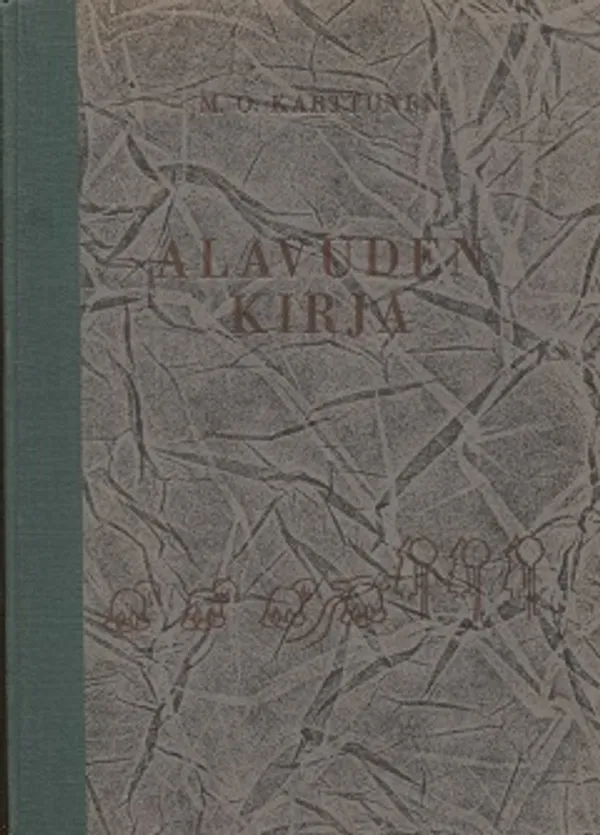 Alavuden kirja - Kuvaus kotiseudusta ja sen vaiheista - Karttunen M.O. | Vantaan Antikvariaatti Oy | Osta Antikvaarista - Kirjakauppa verkossa