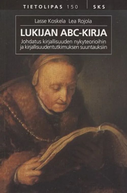 Lukijan ABC-kirja - Johdatus kirjallisuuden nykyteorioihin ja kirjallisuudentutkimuksen suuntauksiin - Koskela Lasse - Rojola Lea | Vantaan Antikvariaatti Oy | Osta Antikvaarista - Kirjakauppa verkossa