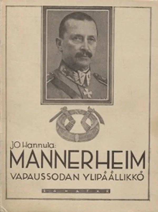 Mannerheim - Vapaussodan ylipäällikkö - Hannula J.O. | Vantaan Antikvariaatti Oy | Osta Antikvaarista - Kirjakauppa verkossa