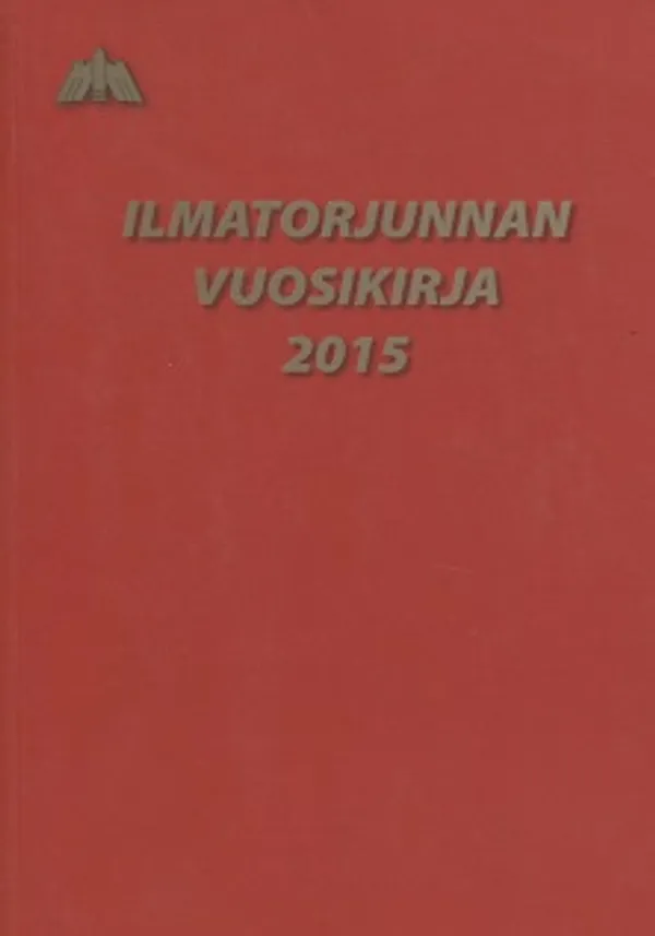 Ilmatorjunnan vuosikirja 2015 - Sundqvist Vesa (päätoim.) | Vantaan Antikvariaatti Oy | Osta Antikvaarista - Kirjakauppa verkossa