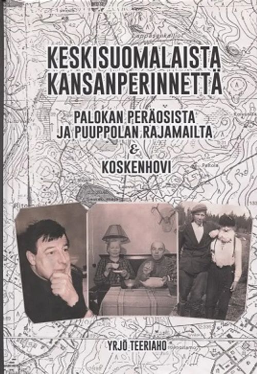 Keskisuomalaista kansanperinnettä - Palokan peräosista ja Puuppolan rajamailta & Koskenhovi - Teeriaho Yrjö | Vantaan Antikvariaatti Oy | Osta Antikvaarista - Kirjakauppa verkossa