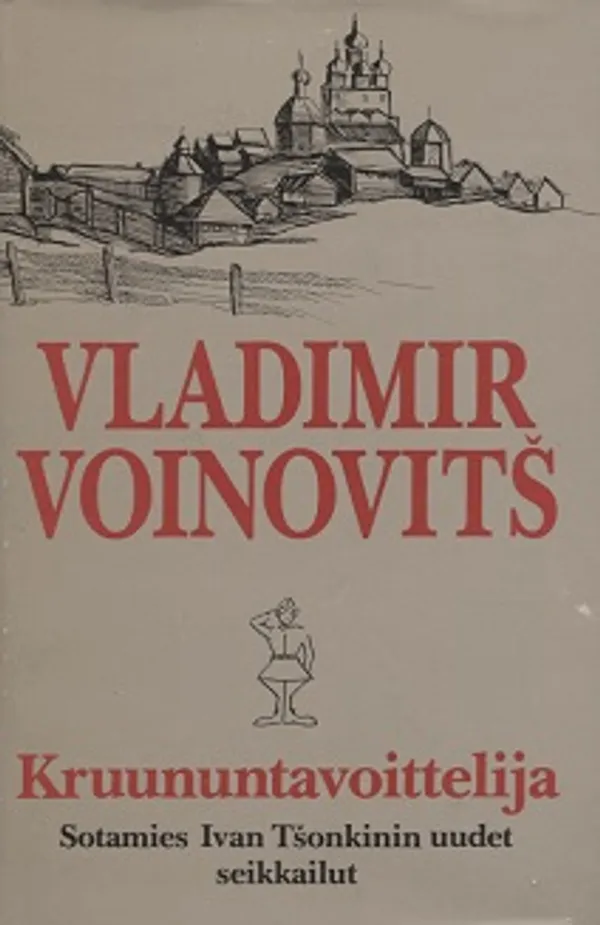 Kruununtavoittelija - Sotamies Ivan Tsonkinin uudet seikkailut - Voinovits Vladimir | Vantaan Antikvariaatti Oy | Osta Antikvaarista - Kirjakauppa verkossa