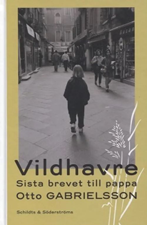 Vildhavre - Sista brevet till pappa - Gabrielsson Otto | Vantaan Antikvariaatti Oy | Osta Antikvaarista - Kirjakauppa verkossa