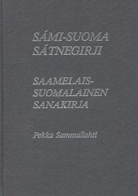 Sami-suoma satnegirji - Saamelais-suomalainen sanakirja - Sammallahti Pekka  | Kirjamari Oy | Osta Antikvaarista - Kirjakauppa verkossa