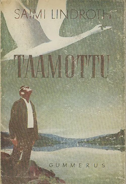 Taamottu : romaani Lapin suuren luonnon keskeltä - Lindroth Saimi | Antikvaarinen kirjakauppa Aleksis K. | Osta Antikvaarista - Kirjakauppa verkossa