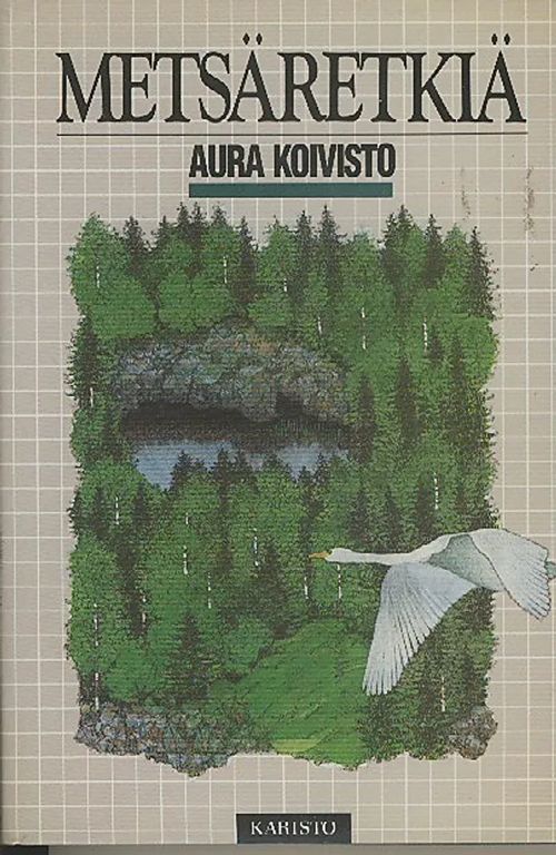 Metsäretkiä - Koivisto Aura | Antikvaarinen kirjakauppa Aleksis K. | Antikvaari - kirjakauppa verkossa