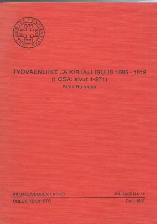 Työväenliike ja kirjallisuus 1895-1918; 1-3 - Roininen Aimo | Antikvaarinen kirjakauppa Aleksis K. | Osta Antikvaarista - Kirjakauppa verkossa