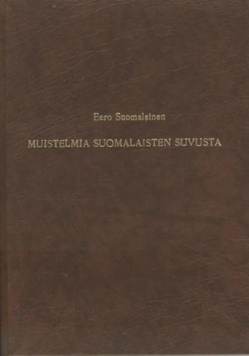 Muistelmia Suomalaisten suvusta - Suomalainen Eero | Antikvaarinen kirjakauppa Aleksis K. | Osta Antikvaarista - Kirjakauppa verkossa