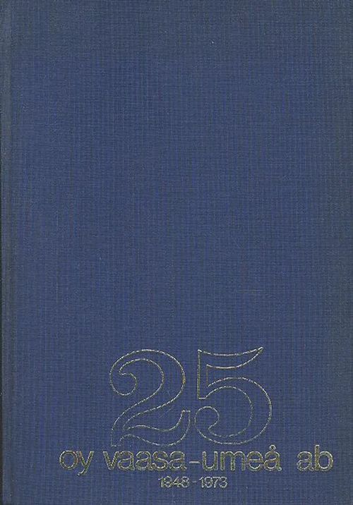 25 Oy Vaasa-Umeå Ab 1948-1973 | Antikvaarinen kirjakauppa Aleksis K. | Osta Antikvaarista - Kirjakauppa verkossa