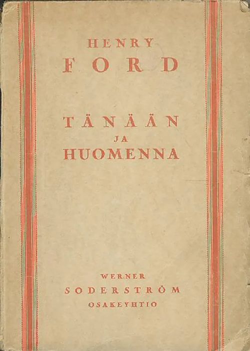 Tänään ja huomenna - Ford Henry | Antikvaarinen kirjakauppa Aleksis K. | Osta Antikvaarista - Kirjakauppa verkossa